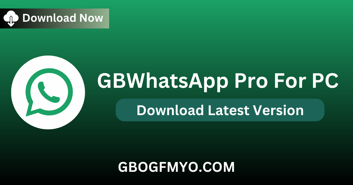 Download GBWhatsApp APK For PC – Get Updated Version For Windows and MacBook