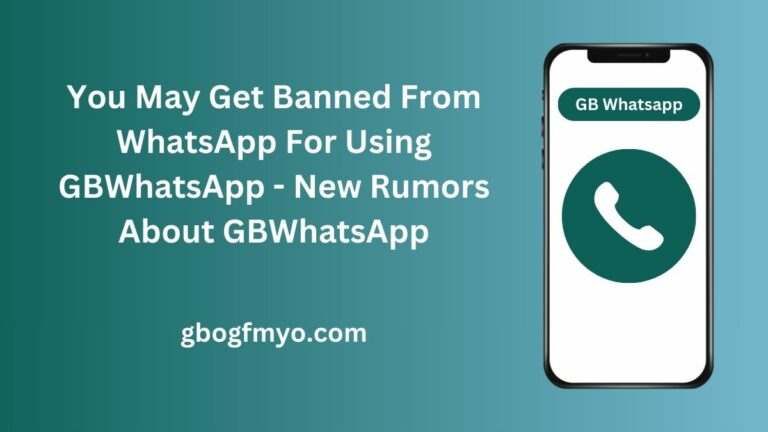 You May Get Banned From WhatsApp For Using GBWhatsApp - New Rumors About GBWhatsApp