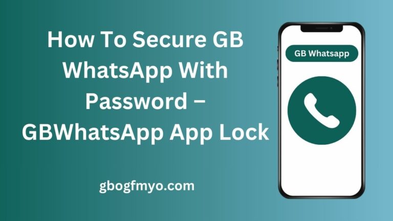 How To Secure GB WhatsApp With Password – GBWhatsApp App Lock