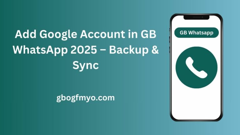 Add Google Account in GB WhatsApp 2025 – Backup & Sync