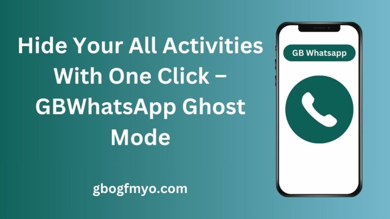 Hide Your All Activities GB Whatsapp Ghost Mode