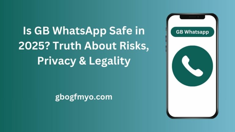 Is GB WhatsApp Safe in 2025? Truth About Risks, Privacy & Legality