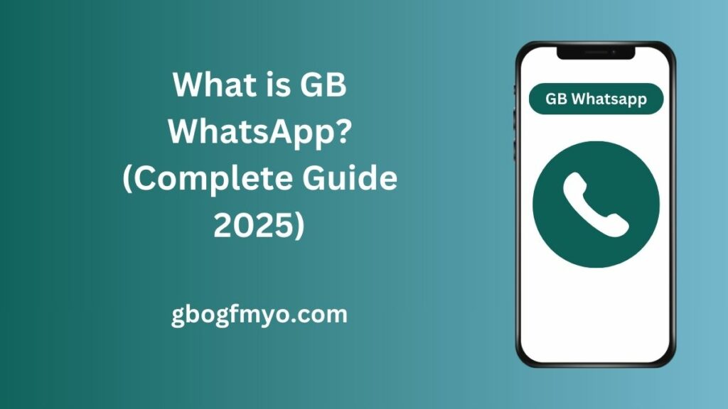 What is GB WhatsApp (Complete Guide 2025)